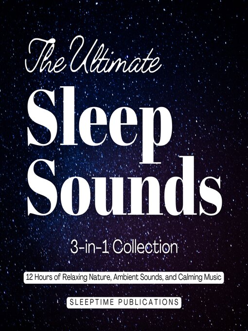 Title details for The Ultimate Sleep Sounds 3-in-1 Collection by Sleeptime Publications - Wait list